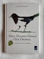 H&aring;ll &Ouml;gonen &Ouml;ppna! Och &Ouml;ronen. &ndash; En l&auml;robok i konsten att iakttaga