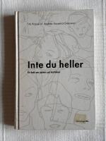 Inte Du Heller &ndash; En bok om jakten p&aring; k&auml;rleken