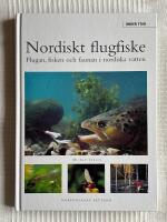 Nordiskt Flugfiske &ndash; Flugan, fisken och faunan i nordisk natur