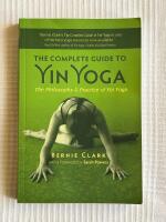 The Complete Guide To Yin Yoga &ndash; The philosophy and practice of yin yoga