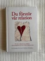 Du F&ouml;rst&ouml;r V&aring;r Relation &ndash; 20 s&auml;tt att f&ouml;rst&ouml;ra en relation och strategierna f&ouml;r hur ni kan reparera den