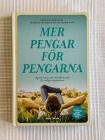 Mer Pengar F&ouml;r Pengarna &ndash; Spara, l&aring;na och f&ouml;rs&auml;kra som de verkliga experterna