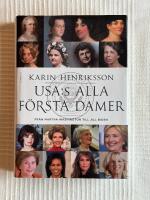 USA:s Alla F&ouml;rsta Damer &ndash; Fr&aring;n Martha Washington till Jill Biden