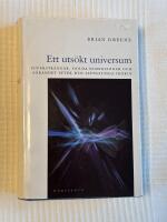 Ett Uts&ouml;kt Universum &ndash; Superstr&auml;ngar, dolda dimensioner och s&ouml;kandet efter den slutgiltiga teorin