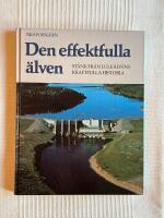 Den Effektfulla &Auml;lven &ndash; St&auml;nk fr&aring;n Lule&auml;lvens kraftfulla historia