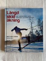 L&auml;ngdskid&aring;kning &ndash; En tr&auml;ningsguide inf&ouml;r Vasaloppet och andra l&aring;nglopp