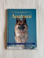Anatomiboken : Hundens anatomi, r&ouml;relser och fysiologi : En handbok fr&aring;n Svenska Kennelklubben