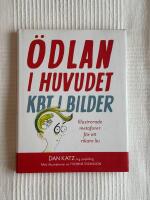 &Ouml;dlan i Huvudet : KBT i bilder - illustrerade metaforer f&ouml;r ett rikare liv