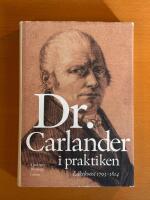 Doktor Carlander i Praktiken &ndash; L&auml;kekonst 1793-1814