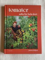 Tomater &ndash; Odla f&ouml;r hela &aring;ret