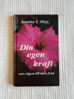 Din Egen Kraft &ndash; Om v&auml;gen till inre frid