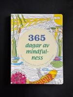 365 Dagar Av Mindfulness : F&auml;rgl&auml;gg meditativa motiv och hitta lugnet varje dag