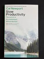 Slow Productivity &ndash; The lost art of accomplishment without burnout