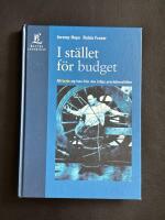 I St&auml;llet F&ouml;r Budget - Att bryta sig loss fr&aring;n den &aring;rliga prestationsf&auml;llan