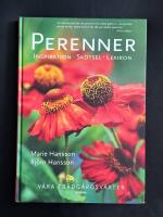 Perenner - V&aring;ra tr&auml;dg&aring;rdsv&auml;xter : inspiration, sk&ouml;tsel, lexikon