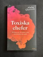 Toxiska Chefer : S&aring; hanterar du ledare som missbrukar sin makt