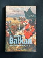 En Historia Om Balkan - Jugoslaviens uppg&aring;ng och fall