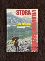 Stora Vildmarksboken - Utrustning, f&auml;ltkunskap och &ouml;verlevnadsteknik