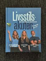 Livsstilsakuten : Mat och r&ouml;relse som medicin