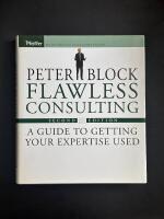 Flawless Consulting : A guide to getting your expertise used