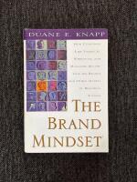 The Brand Mindset - How companies like Starbucks, Whirlpool, and Hallmark became genuine brands and other secrets of branding success