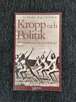Kropp Och Politik : H&auml;lsoupplysning som samh&auml;llsspegel fr&aring;n 30-tal till 90-tal