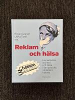 Reklam Och H&auml;lsa : Levnadsideal, sk&ouml;nhet och h&auml;lsa i den svenska reklamens historia