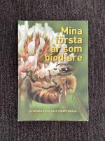 Mina F&ouml;rsta &Aring;r Som Biodlare