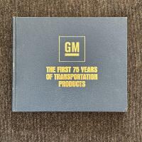 General Motors, The First 75 Years of Transportation Products