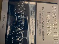 Slaying the dragon, The history of Addiction Treatmentand Revovery in Americs