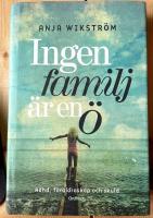 Ingen familj &auml;r en &ouml; : ADHD, f&ouml;r&auml;ldraskap och skuld