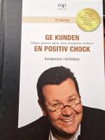 Ge kunden en positiv chock - Kundservice i v&auml;rldsklass