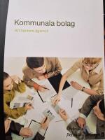 Kommunala bolag - &auml;garroll och styrelsefunktion : det kommunala bolaget i juridik och praktik