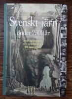 Svenskt j&auml;rn under 2500 &aring;r. Fr&aring;n gruvpigor och smeddr&auml;ngar till operat&ouml;rer