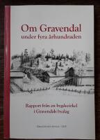 Om Gravendal under fyra &aring;rhundraden : rapport fr&aring;n en bygdecirkel i Gravendals byalag