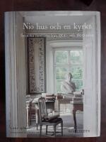 Nio hus och en kyrka : Svenska interi&ouml;rer fr&aring;n 1700- och 1800-talen