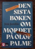 Den sista boken om mordet p&aring; Olof Palme