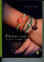 P&auml;rlor och band : fl&auml;ta linda knyt