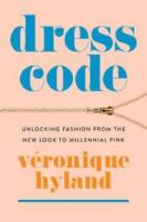 Dress code - unlocking fashion from the new look to millennial pink