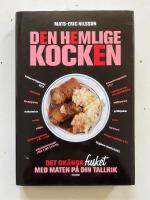 Den hemlige kocken : det ok&auml;nda fusket med maten p&aring; din tallrik