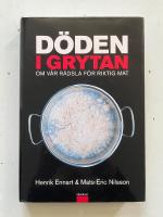 D&ouml;den i grytan : om v&aring;r r&auml;dsla f&ouml;r riktig mat