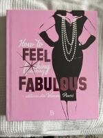 How to feel fucking, freaking fabulous : aktivera din woman power