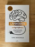 Livskoden enligt hj&auml;rnan : bygg starka hj&auml;rnmuskler som laddar dig med energi, ger livsgl&auml;dje och en airbag mot stress