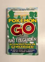 Pok&eacute;mon Go - den inofficiella battleguiden