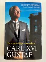 Carl XVI Gustaf : den motvillige monarken