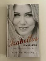 Isabellas hemligheter : s&aring; tog jag huvudrollen i mitt eget liv