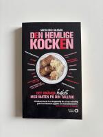 Den hemlige kocken : det ok&auml;nda fusket med maten p&aring; din tallrik