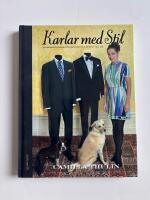 Karlar med stil : en inspirationsbok f&ouml;r m&auml;n som vill snygga till sig