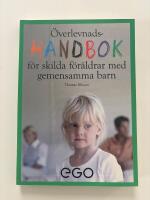 &Ouml;verlevnadshandbok f&ouml;r skilda f&ouml;r&auml;ldrar med gemensamma barn