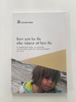 Barn som far illa eller riskerar att fara illa : en v&auml;gledning f&ouml;r h&auml;lso- och sjukv&aring;rden samt tandv&aring;rden g&auml;llande anm&auml;lningsskyldighet och ansvar